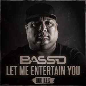 Bass-D - Let Me Entertain You (Bootleg) Album