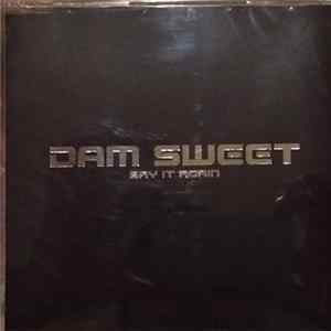 Dam Sweet - Say It Again Album