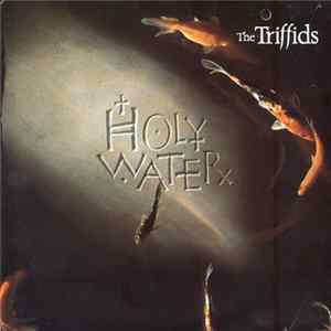 The Triffids - Holy Water Album