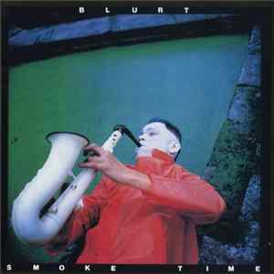 Blurt - Smoke Time Album