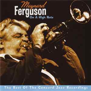 Maynard Ferguson - On A High Note - The Best Of Concord Jazz Recordings Album