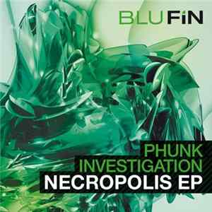 Phunk Investigation - Necropolis EP Album