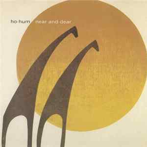 Ho-Hum - Near And Dear Album