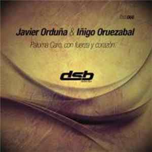 Javier Orduña & Iñigo Oruezabal - Paloma Caro Con Fuerza Y Corazon Album