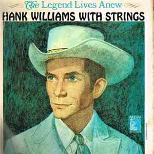 Hank Williams - The Legend Lives Anew - Hank Williams With Strings Album