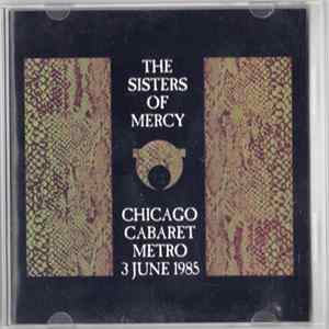 The Sisters Of Mercy - Chicago Cabaret Metro 3.June.1985 Album