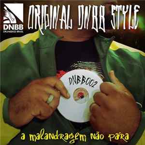 Various - Original Dnbb Style - A Malandragem Não Para Album