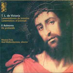 T. L. De Victoria / P. Ruimonte – Musica Ficta , Raúl Mallavibarrena - Lamentations of Jeremiah Album