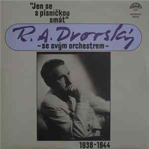 R. A. Dvorský, R. A. Dvorský Se Svým Orchestrem - Jen Se S Písničkou Smát (1938-1944) Album