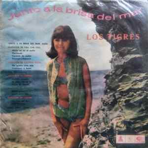 Los Tigres - Junto A La Brisa Del Mar Album