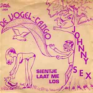 Johnny Sex / De Mosselmannekes - De Vogeltango / Sientje Laat Me Los Album