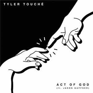 Tyler Touche Ft. Jason Gaffner - Act Of God Album