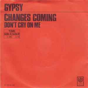Gypsy - Changes coming / Don´t cry on me Album