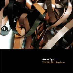 Atom Eye - The Otolith Sessions Album