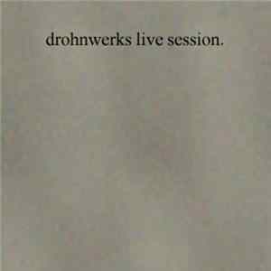 Drohnwerks - Live Session Album
