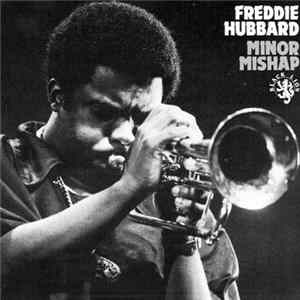 Freddie Hubbard - Minor Mishap Album
