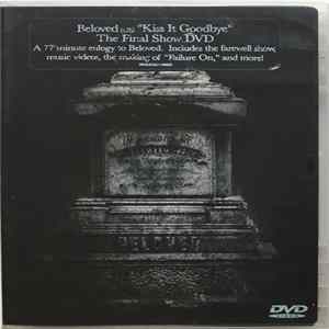 Beloved (US) - Kiss It Goodbye - The Final Show DVD Album