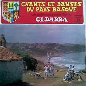 Oldarra (Les Ballets Basques De Biarritz) - Chants Et Danses Du Pays Basque Album