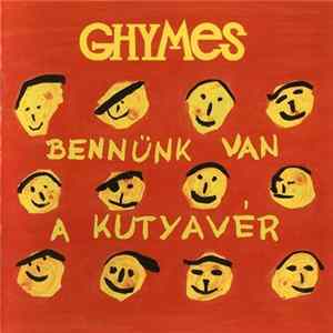 Ghymes - Bennünk Van A Kutyavér Album