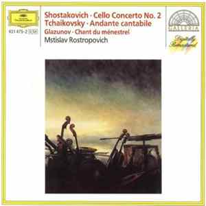 Shostakovich, Tchaikovsky, Glazunov - Mstislav Rostropovich - Cello Concerto No. 2 - Andante Cantabile - Chant Du Ménestrel Album