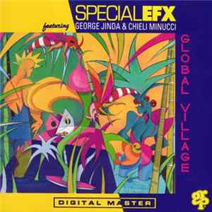 Special EFX Featuring George Jinda & Chieli Minucci - Global Village Album