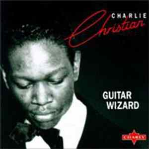 Charlie Christian - Guitar Wizard Album
