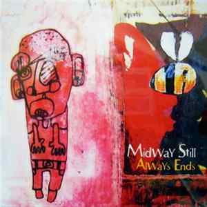 Midway Still - Always Ends Album