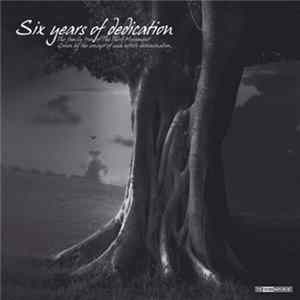 Various - Six Years Of Dedication Album