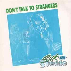 Silk & Steele - Don't Talk To Strangers Album