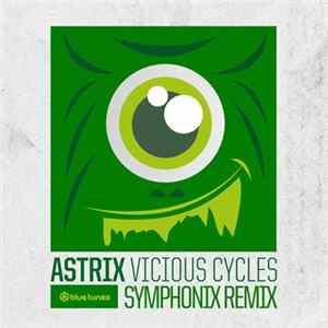 Astrix - Vicious Cycles (Symphonix Remix) Album