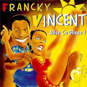 Francky Vincent - Alice Ca Glisse! Album
