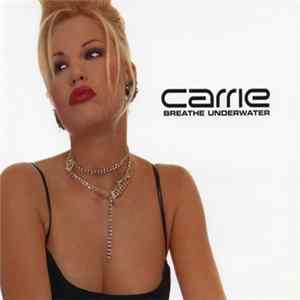 Carrie - Breathe Underwater Album