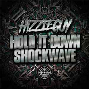 Hizzleguy - Hold It Down / Shockwave Album