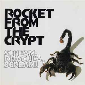 Rocket From The Crypt - Scream, Dracula, Scream! Album