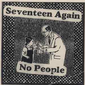 Seventeen Again / No People - Seventeen Again / No People Album