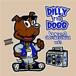 Dilly Tha Dogg - Bacc 2 Tha Old School Vol. 1 Album
