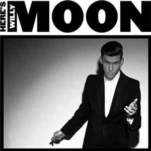 Willy Moon - Here's Willy Moon Album