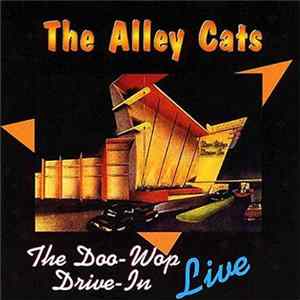 The Alley Cats - The Doo-Wop Drive-In Live Album
