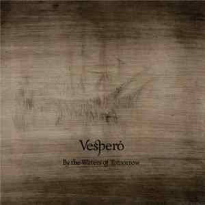 Vespero - By The Waters Of Tomorrow Album