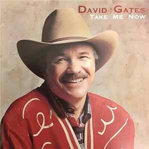 David Gates - Take Me Now Album