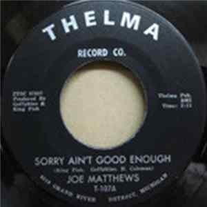 Joe Matthews - Sorry Ain't Good Enough / You Better Mend Your Way Album