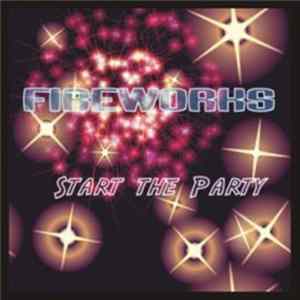 Fireworks - Start The Party Album