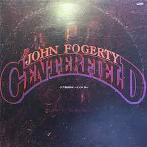 John Fogerty - Centro De La Cancha (Centerfield) Album