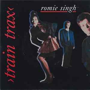 Romie Singh - Train Trax Album