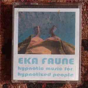 Eka Faune - hypnotic music for hipnotized people Album