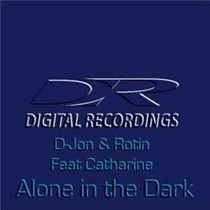 D-Jon & Rotin Feat. Catharine - Alone In The Dark Album