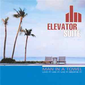 Elevator Suite - Man In A Towel Album