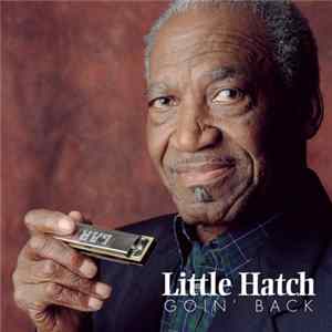 Little Hatch - Goin' Back Album