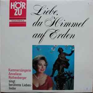 Anneliese Rothenberger - Liebe, Du Himmel Auf Erden Album