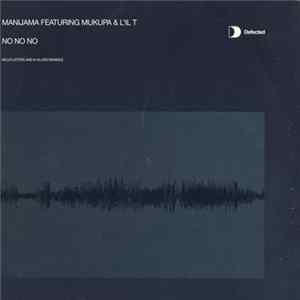 Manijama Featuring Mukupa & L'il T - No No No Album